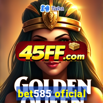 bet585 oficial
